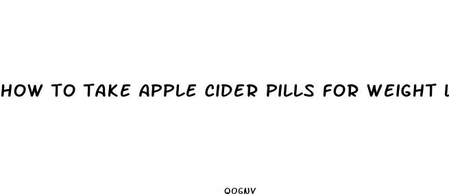 how to take apple cider pills for weight loss