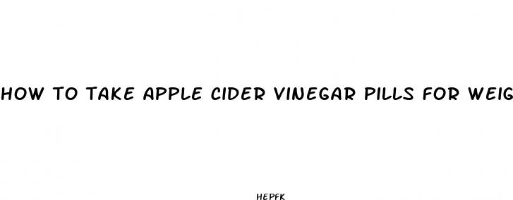 how to take apple cider vinegar pills for weight loss
