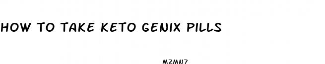 how to take keto genix pills