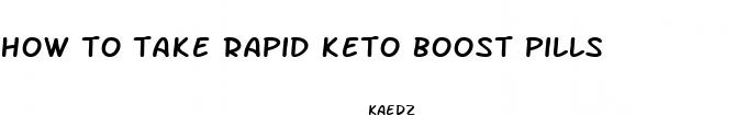 how to take rapid keto boost pills