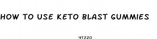 how to use keto blast gummies