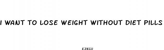 i want to lose weight without diet pills