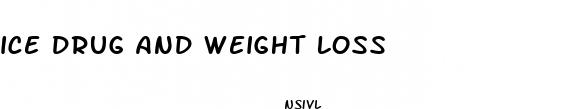ice drug and weight loss