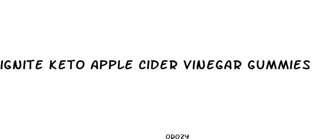 ignite keto apple cider vinegar gummies