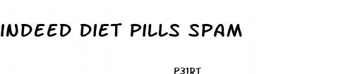indeed diet pills spam