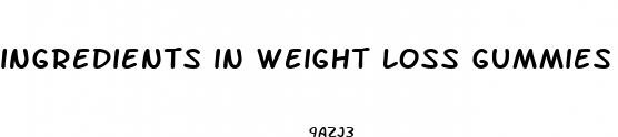 ingredients in weight loss gummies