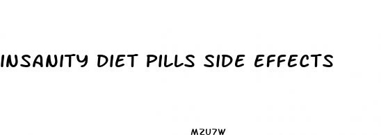 insanity diet pills side effects