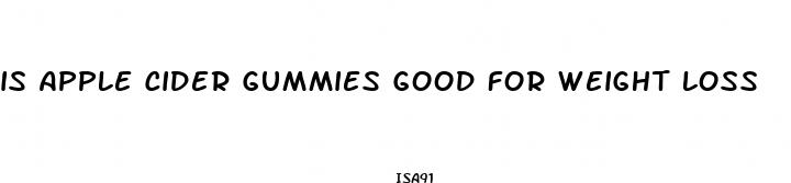 is apple cider gummies good for weight loss