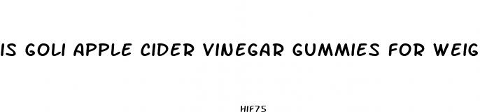 is goli apple cider vinegar gummies for weight loss
