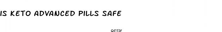 is keto advanced pills safe