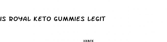 is royal keto gummies legit