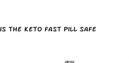 is the keto fast pill safe
