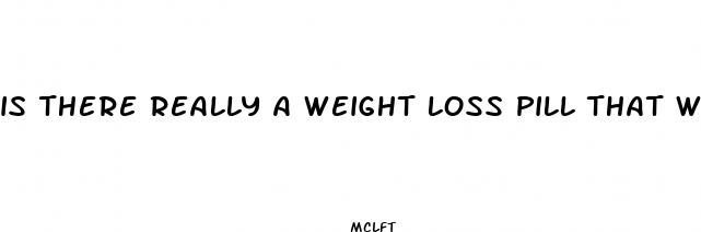 is there really a weight loss pill that works