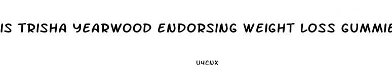 is trisha yearwood endorsing weight loss gummies