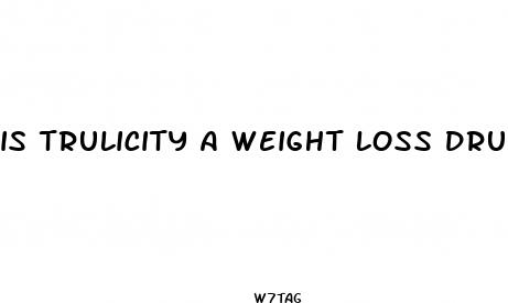 is trulicity a weight loss drug