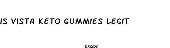 is vista keto gummies legit