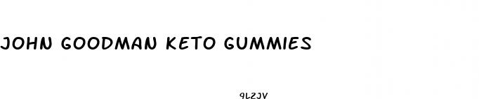 john goodman keto gummies