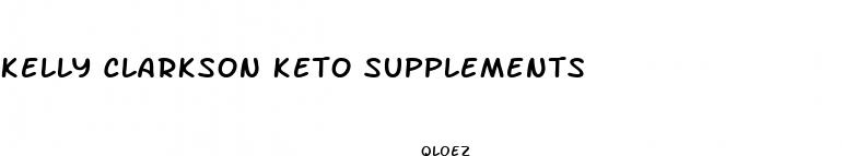 kelly clarkson keto supplements