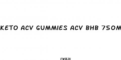 keto acv gummies acv bhb 750mg