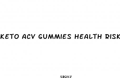 keto acv gummies health risks