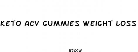 keto acv gummies weight loss