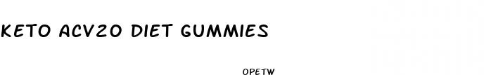 keto acv20 diet gummies