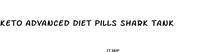 keto advanced diet pills shark tank
