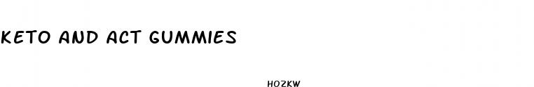keto and act gummies