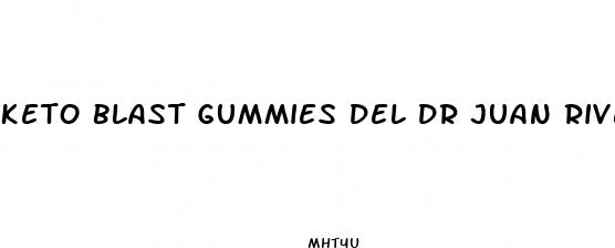 keto blast gummies del dr juan rivera
