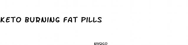 keto burning fat pills