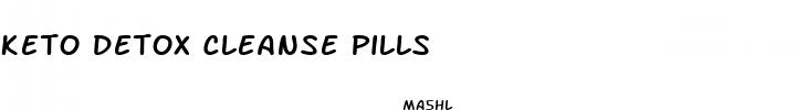 keto detox cleanse pills