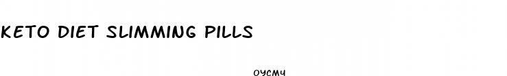 keto diet slimming pills
