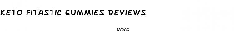 keto fitastic gummies reviews