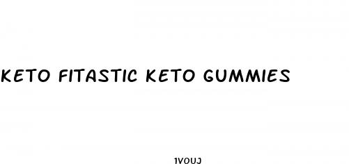 keto fitastic keto gummies