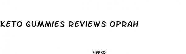 keto gummies reviews oprah