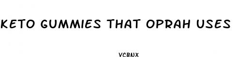 keto gummies that oprah uses