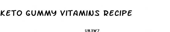 keto gummy vitamins recipe