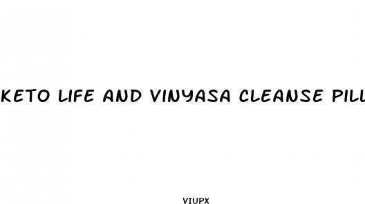keto life and vinyasa cleanse pills