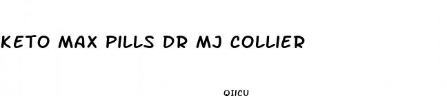 keto max pills dr mj collier