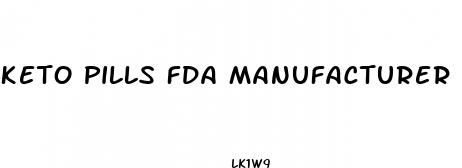 keto pills fda manufacturer