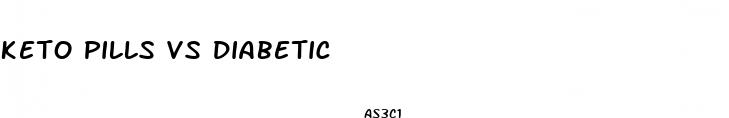 keto pills vs diabetic