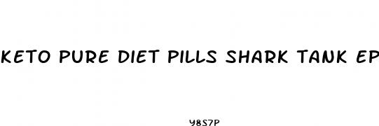 keto pure diet pills shark tank episode