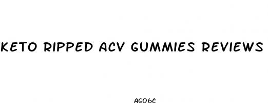 keto ripped acv gummies reviews