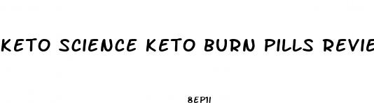 keto science keto burn pills reviews