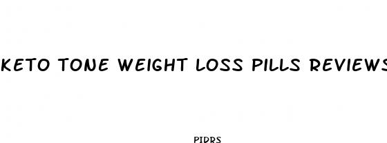 keto tone weight loss pills reviews