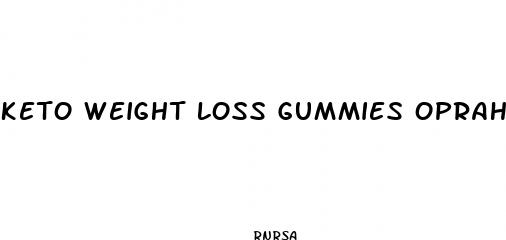 keto weight loss gummies oprah