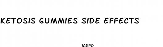ketosis gummies side effects