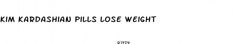 kim kardashian pills lose weight