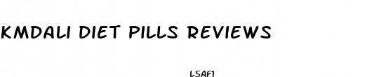 kmdali diet pills reviews
