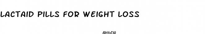 lactaid pills for weight loss